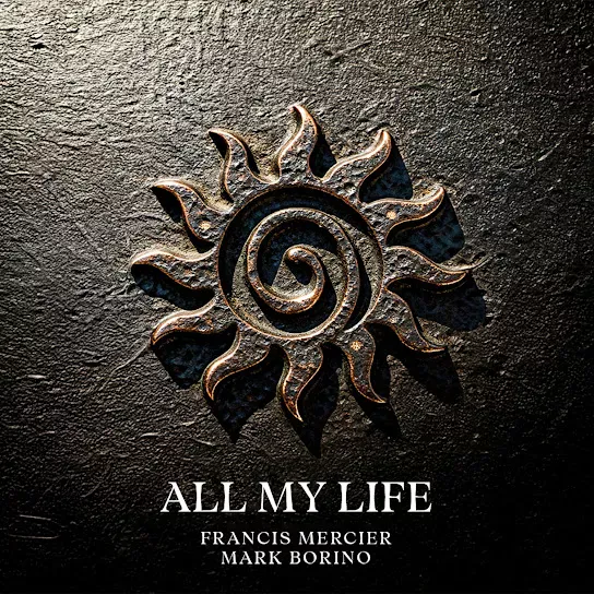 Francis Mercier – All My Life Ft. Mark Borino