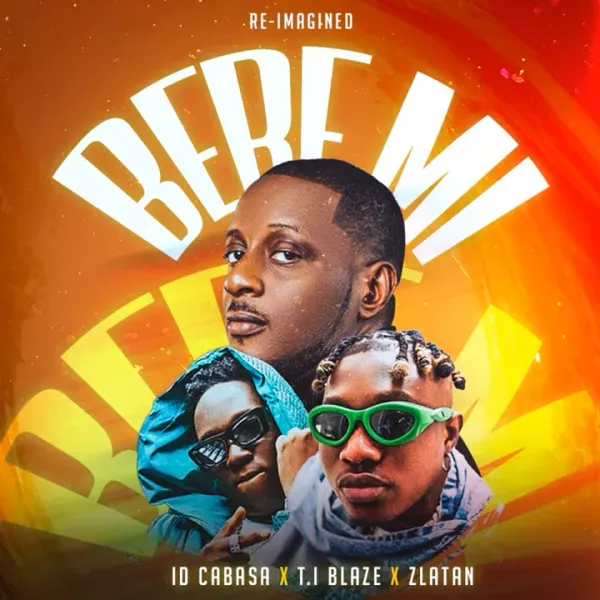 ID Cabasa ft. Zlatan, T.I BLAZE – Bere Mi (Reimagined)