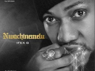 Ifex G – Nwachinemelu