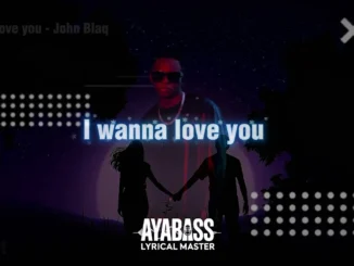 John Blaq – Wanna Love You