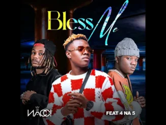 Nacci LP Ft. 4 Na 5 – Bless Me