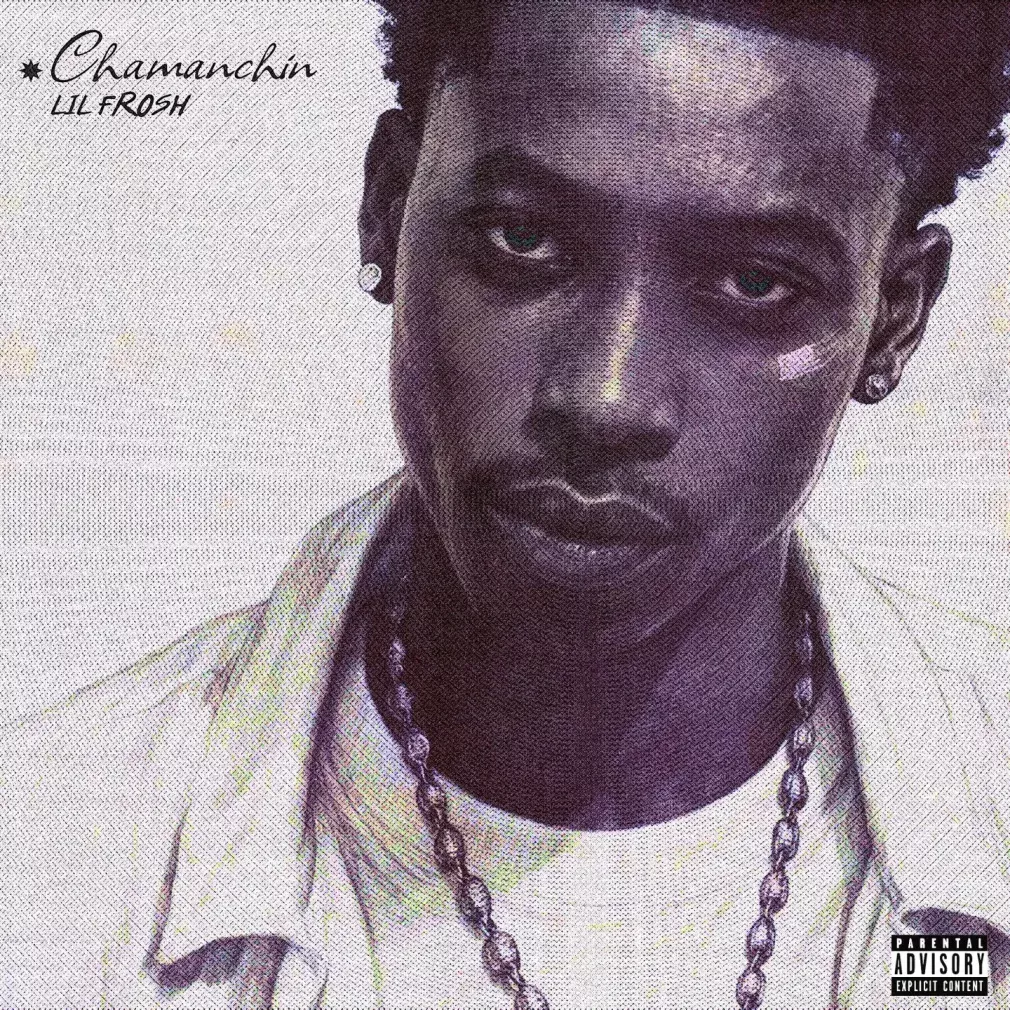 Lil Frosh – Chamanchin