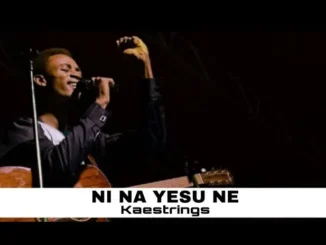 Kaestrings – Ni Na Yesu Ne (Cover)