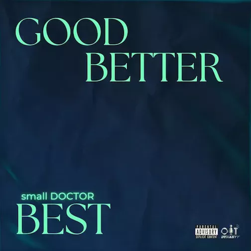 Small Doctor – Good Better Best