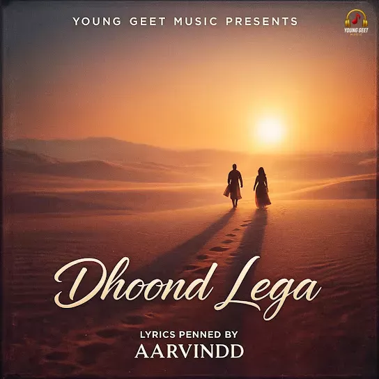Young Geet Music – Dhoond Lega Ft. Aarvindd