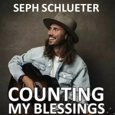 Seph Schlueter – Counting My Blessings