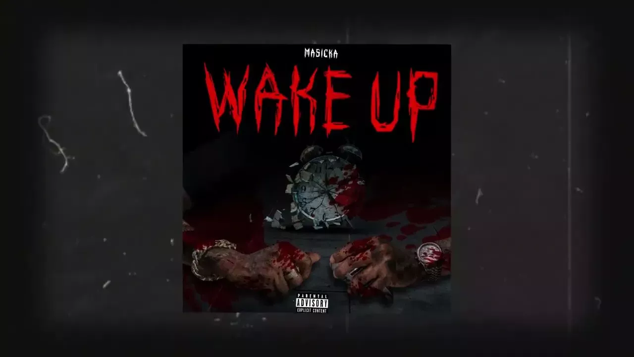 Masicka – “WAKE UP”