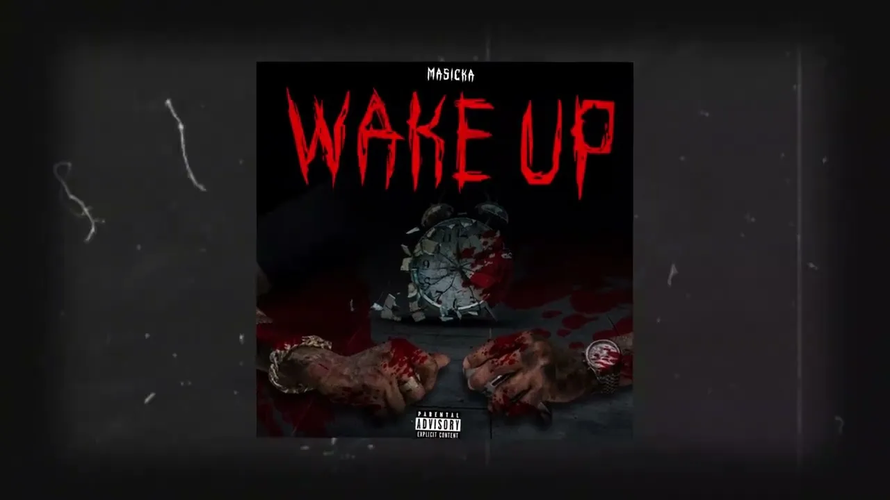 Masicka – “WAKE UP”