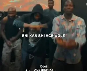 DJ Pablo Ft Q dot – Ace Remix